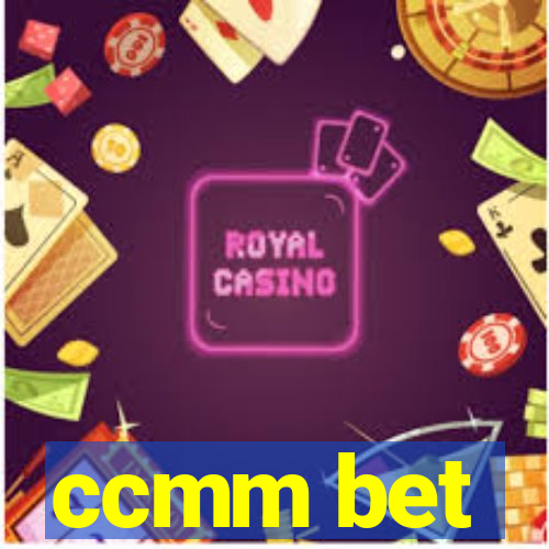 ccmm bet